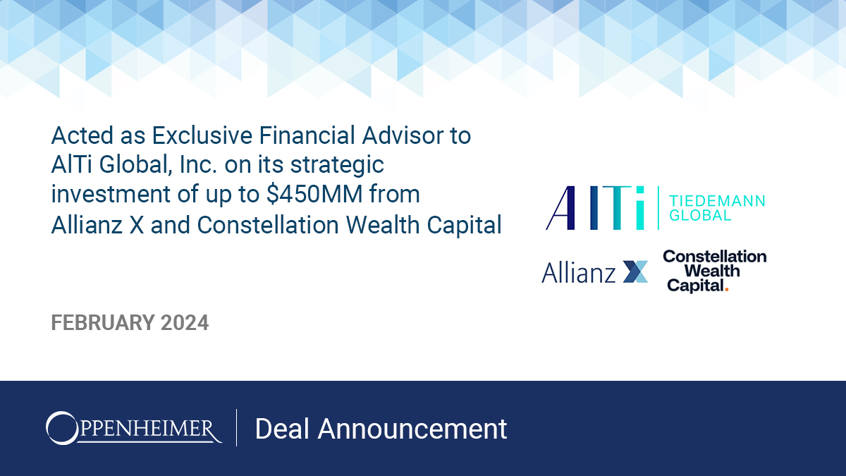 Exclusive Financial Advisor to AlTi Global, Inc. - Oppenheimer.com